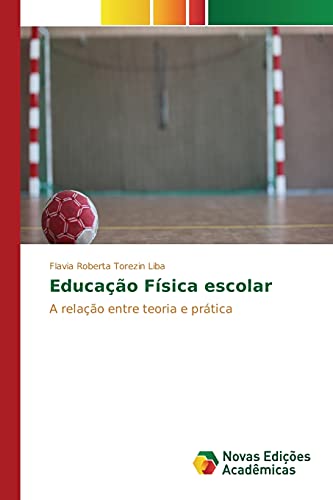 Educação Física escolar: A relação entre teoria e prática
