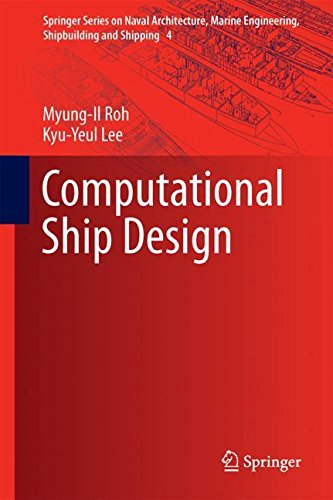 Computational Ship Design (Springer Series on Naval Architecture, Marine Engineering, Shipbuilding and Shipping, Band 4)