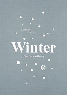 Winter: Eine Liebeserklärung