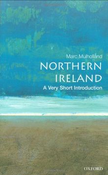 Northern Ireland: A Very Short Introduction (Very Short Introductions)