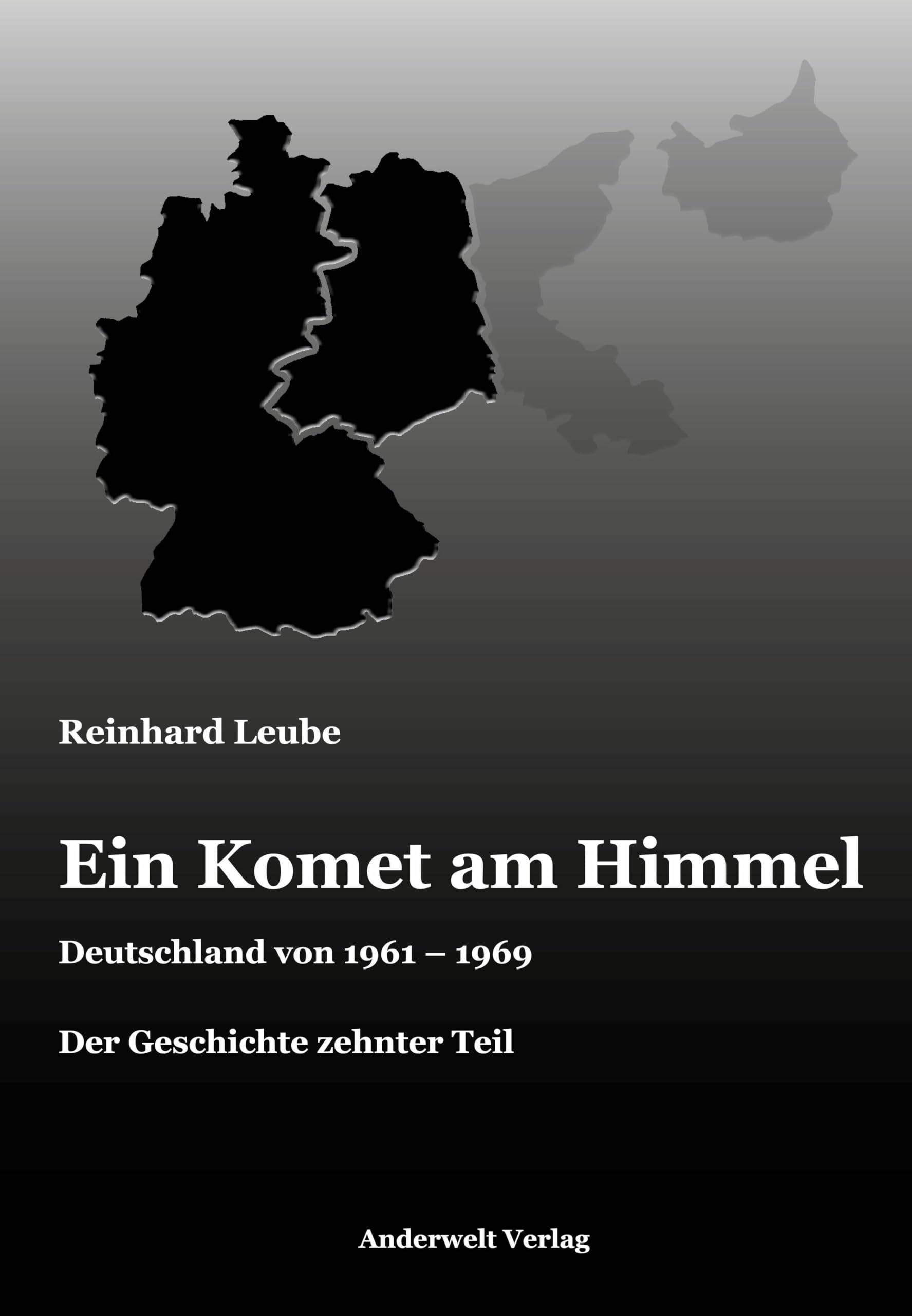 Ein Komet am Himmel: Deutschland von 1961 bis 1969