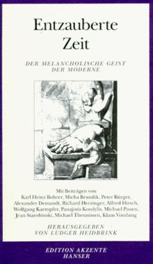 Entzauberte Zeit: Der melancholische Geist der Moderne
