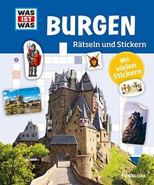 Rätseln und Stickern: Burgen (WAS IST WAS - Rätselhefte)