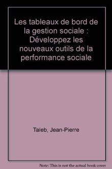 Les ableaux de bord de la gestion sociale : développez les nouveaux outils de la performance sociale