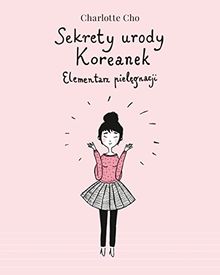 Sekrety urody Koreanek. Elementarz pielegnacji