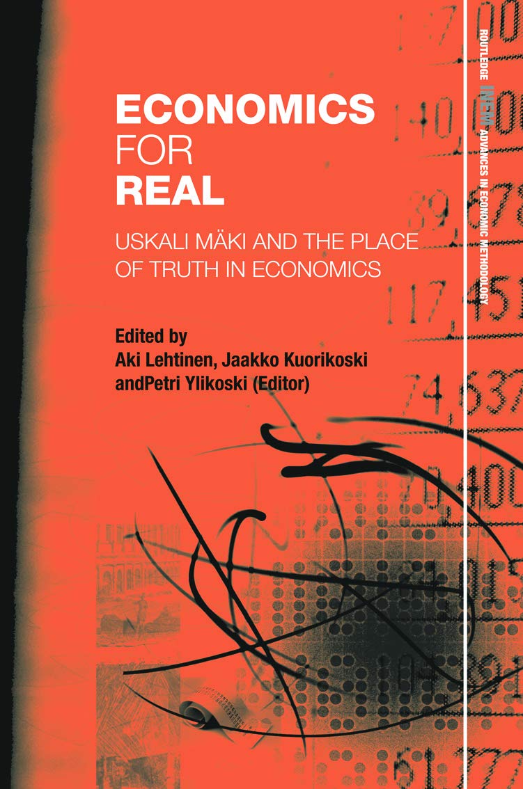 Economics for Real: Uskali Mäki and the Place of Truth in Economics (Routledge Inem Advances in Economic Methodology, 14, Band 14)