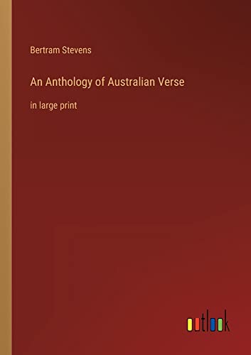 An Anthology of Australian Verse: in large print