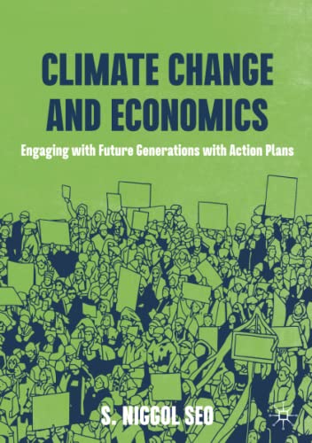 Seo, S. Niggol Climate Change And Economics, Engaging With Future Generations With Action Plans