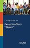 A Study Guide for Peter Shaffer's "Equus"