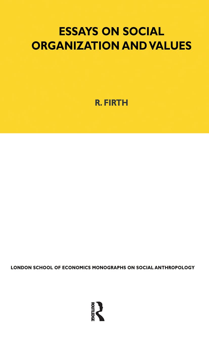 Essays on Social Organisation and Values: London School of Economics Monographs on Social Anthropology (Lse Monographs on Social Anthropology)