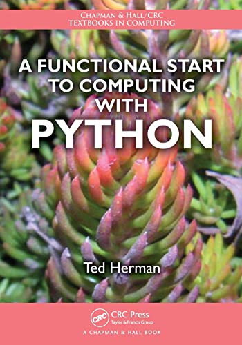 A Functional Start to Computing with Python (Chapman & Hall/CRC Textbooks in Computing)
