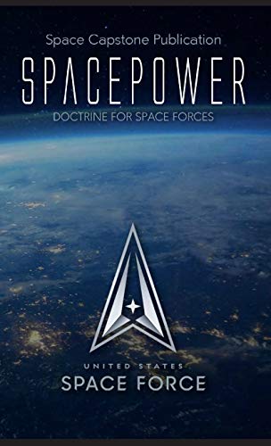 Spacepower: Doctrine for Space Forces