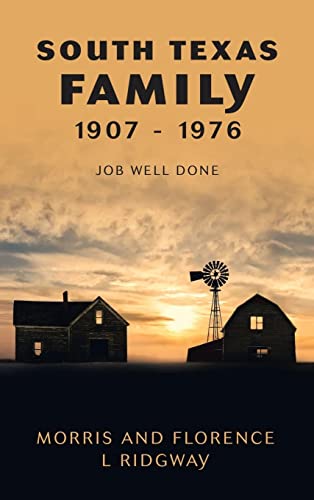 South Texas Family 1907 - 1976: Job Well Done
