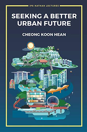 Seeking A Better Urban Future (IPS-nathan Lectures, Band 0)
