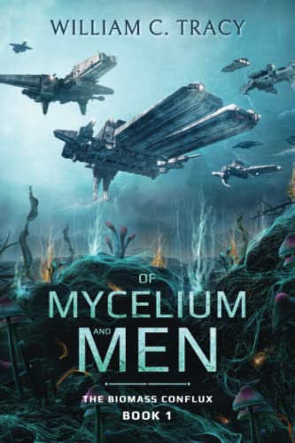 Of Mycelium and Men: A Space Colony Exploration Series (The Biomass Conflux, Band 1)
