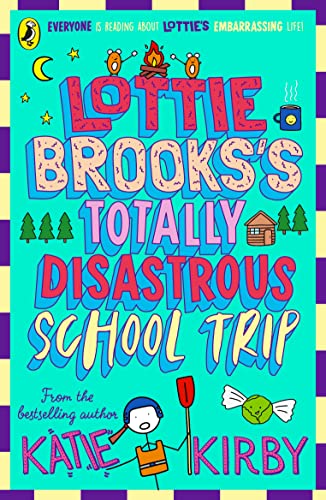 Katie Kirby Lottie Brooks's Totally Disastrous School-Trip (Lottie Brooks, 4)