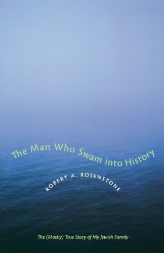 The Man Who Swam into History: The (Mostly) True Story of My Jewish Family (Jewish History, Life, and Culture)