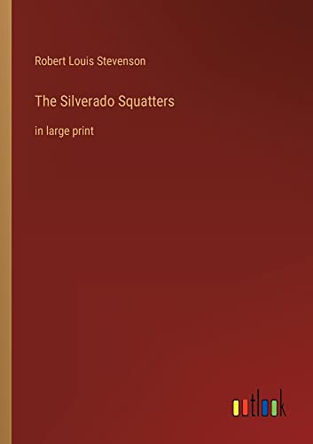 The Silverado Squatters: in large print