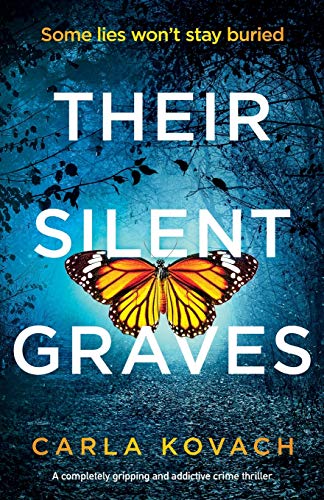 Carla Kovach Their Silent Graves, A Completely Gripping And Addictive Crime Thriller (Detective Gina Harte, Band 7)