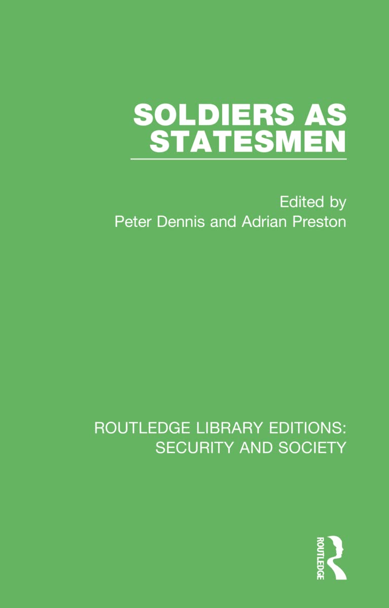 Soldiers as Statesmen (Routledge Library Editions: Security and Society, Band 5)