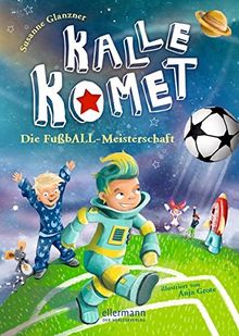 Kalle Komet. Die FußbALL-Meisterschaft