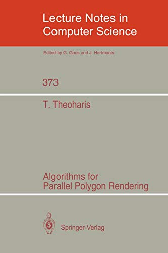 Algorithms for Parallel Polygon Rendering (Lecture Notes in Computer Science, 373, Band 373)