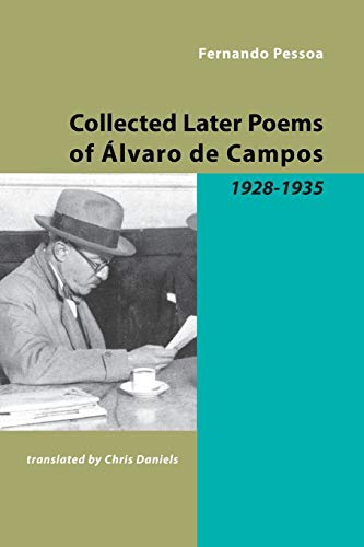 Fernando Pessoa Collected Later Poems Of Alvaro De Campos, 1928-1935