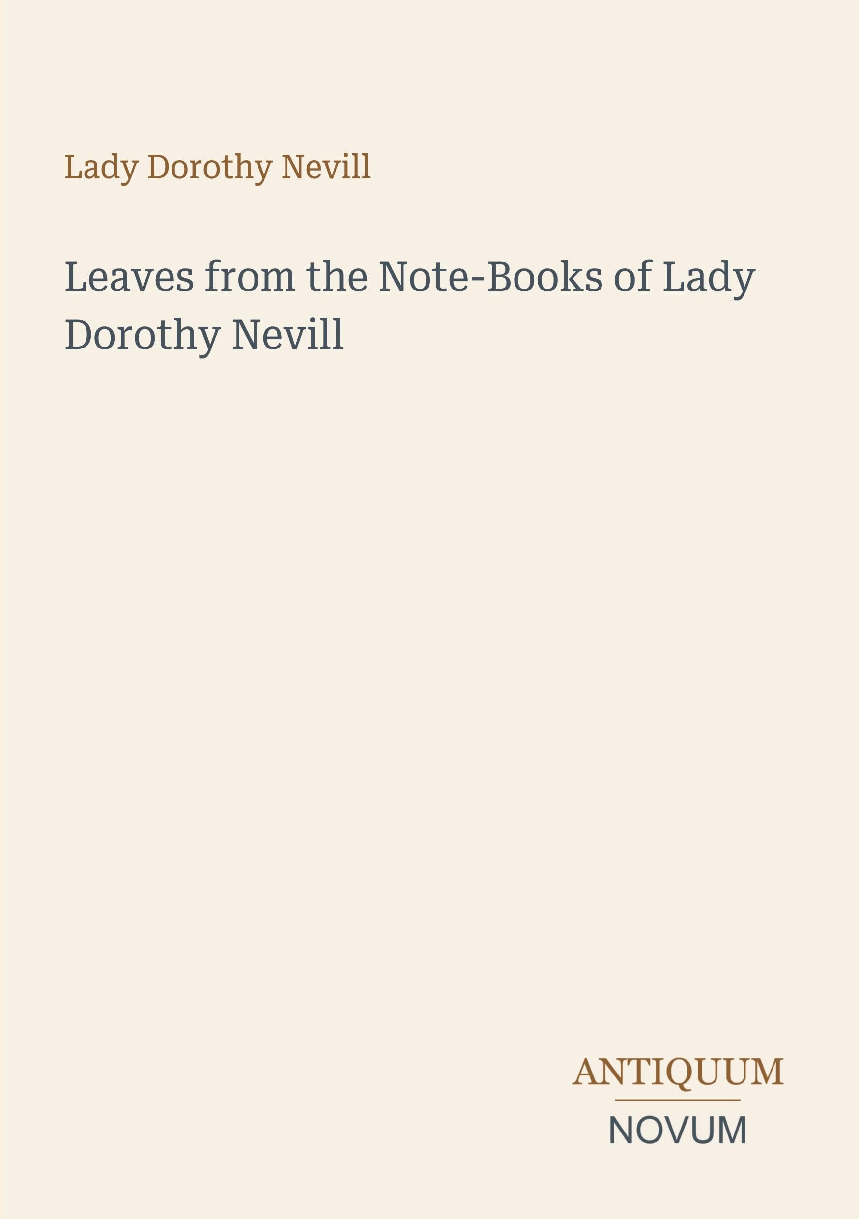 Leaves from the Note-Books of Lady Dorothy Nevill
