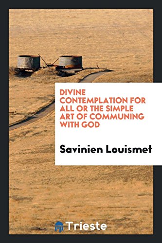 Divine contemplation for all or the simple art of communing with God