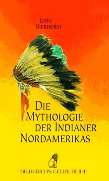 Die Mythologie der Indianer Nordamerikas