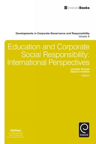 Education and Corporate Social Responsibility: International Perspectives (Developments in Corporate Governance and Responsibility, 4, Band 4)