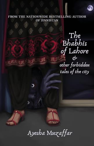 The Bhabhis of Lahore & other forbidden tales of the city