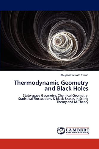 Thermodynamic Geometry and Black Holes: State-space Geometry, Chemical Geometry, Statistical Fluctuations & Black Branes in String Theory and M-Theory