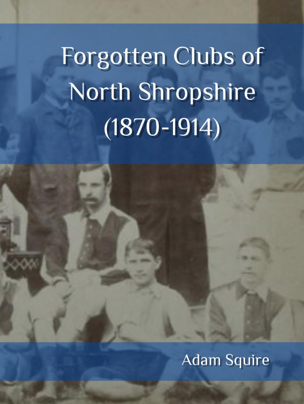 Forgotten Clubs of North Shropshire (1870-1914)