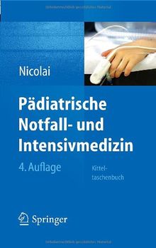 Pädiatrische Notfall- und Intensivmedizin: Kitteltaschenbuch