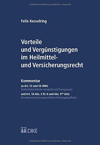 Vorteile und Vergünstigungen im Heilmittel- und Versicherungsrecht: Kommentar zu Art. 55 und 56 HMG (heilmittelrechtliche Integrität und Transparenz) ... Weitergabepflicht)