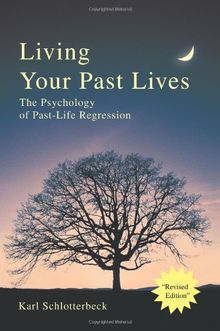 Living Your Past Lives: The Psychology of Past-Life Regression