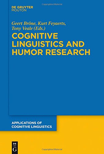 Cognitive Linguistics and Humor Research (Applications of Cognitive Linguistics [ACL], Band 26)
