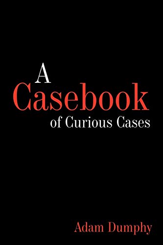 A Casebook Of Curious Cases