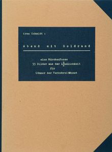 Abend mit Goldrand: Eine Märchenposse. 55 Bilder aus der Ländlichkeit für Gönner der Verschreibkunst