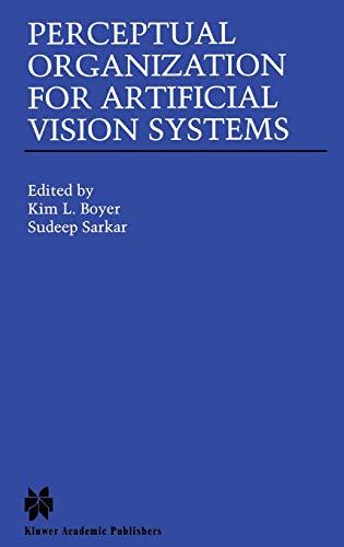 Perceptual Organization for Artificial Vision Systems (The Springer International Series in Engineering and Computer Science, 546, Band 546)