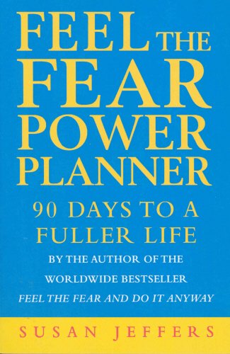Feel The Fear Power Planner: 90 days to a fuller life