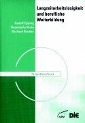 Langzeitarbeitslosigkeit und berufliche Weiterbildung: Didaktisch-methodische Orientierungen