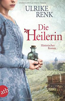 Die Heilerin: Historischer Roman