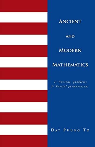 Ancient and Modern Mathematics: 1 - Ancient Problems 2 - Partial Permutations