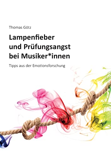 Lampenfieber und Prüfungsangst bei Musiker*innen: Tipps aus der Emotionsforschung