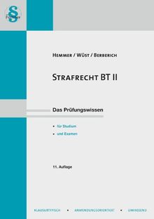 Strafrecht BT II: Das Prüfungswissen: für Studium und Examen. Klausurtypisch - Anwendungsorientiert - Umfassend