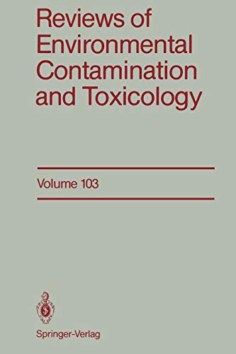 Reviews of Environmental Contamination and Toxicology: Continuation of Residue Reviews (Reviews of Environmental Contamination and Toxicology, 103, Band 103)