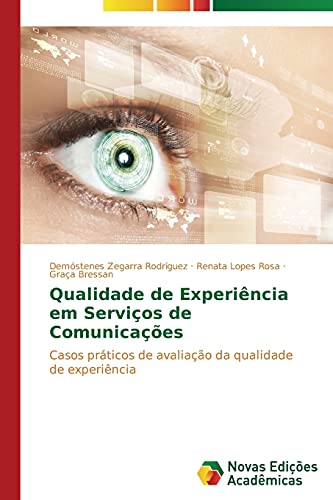 Qualidade de Experiência em Serviços de Comunicações: Casos práticos de avaliação da qualidade de experiência