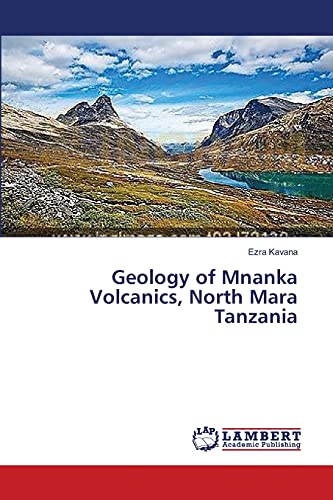 Geology of Mnanka Volcanics, North Mara Tanzania